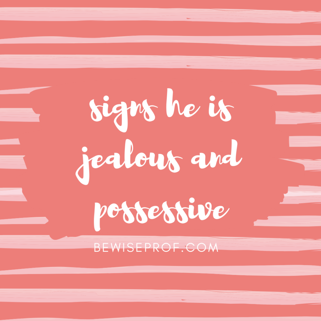 signs he is jealous and possessive