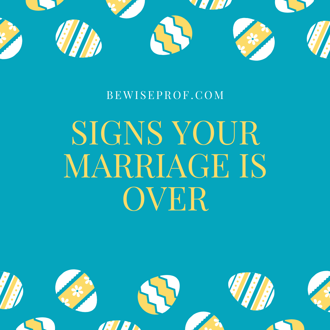 Signs your marriage is over