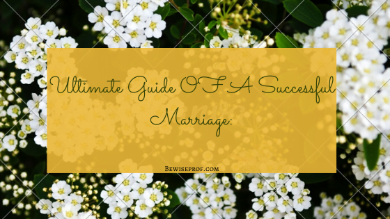 Ultimate Guide OF A Successful Marriage