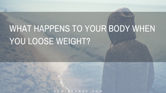 What Happens To Your Body When You Loose Weight?