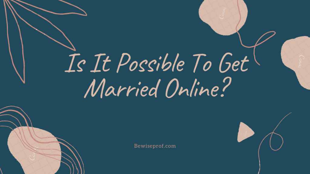 Is It Possible To Get Married Online?