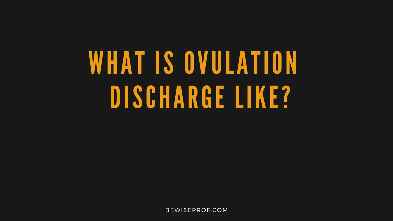 What Is Ovulation Discharge Like