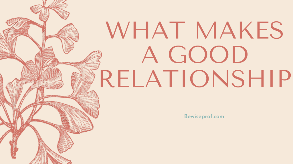 What makes a good relationship