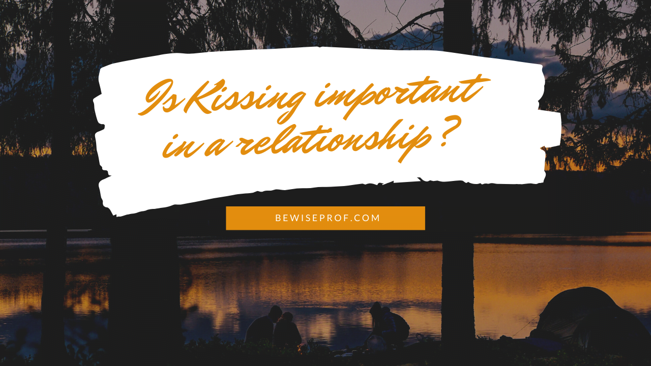 Is Kissing important in a relationship
