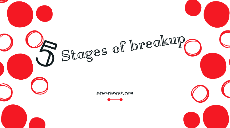 5 stages of breakup