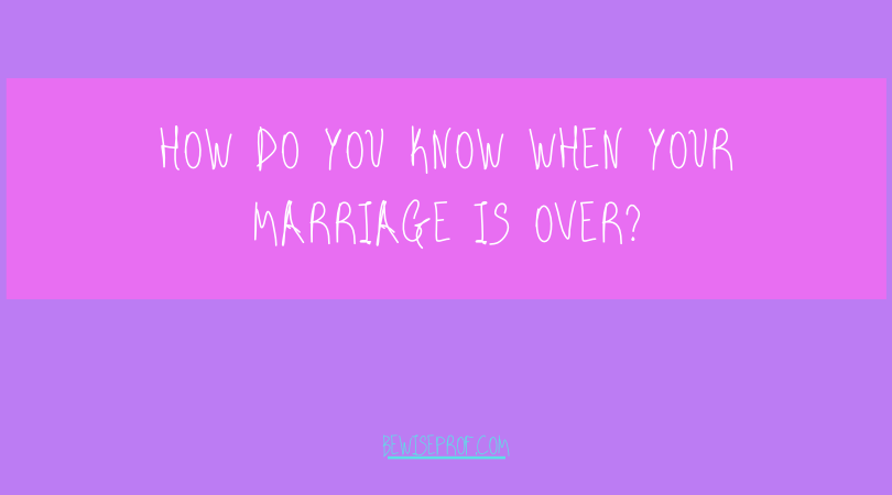 How do you know when your marriage is over