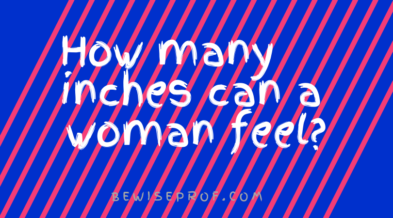 How many inches can a woman feel