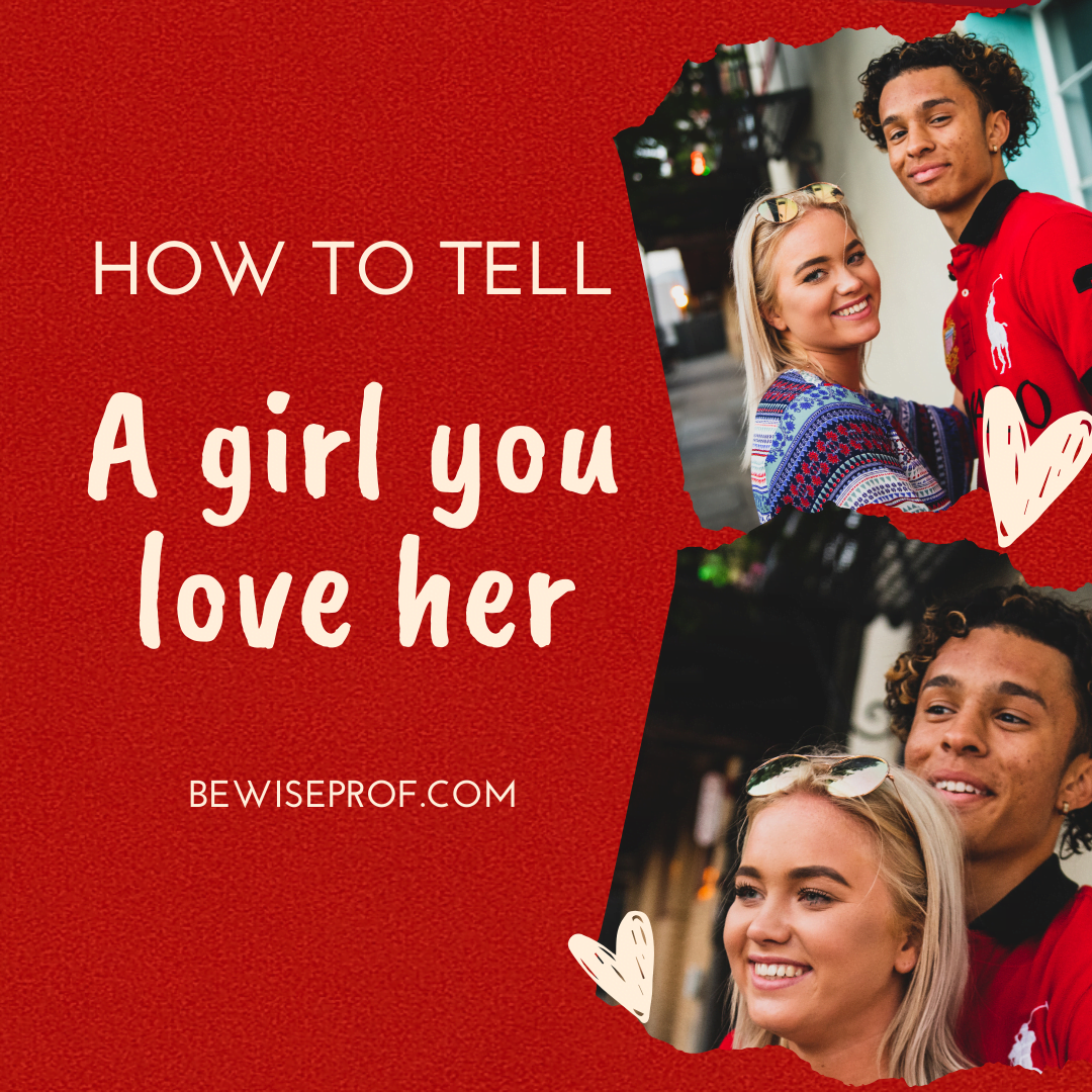 How to tell a girl you love her