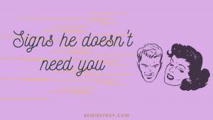 Signs he doesn't need you