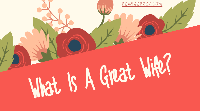What Is A Great Wife