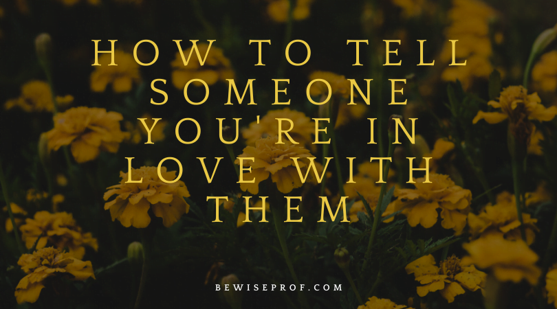 How to tell someone you're in love with them