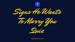 signs he wants to marry you quiz