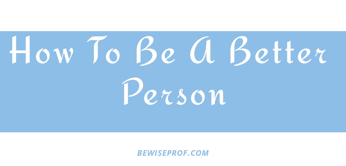 How to be a better person