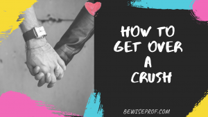 How to get over a crush on some one