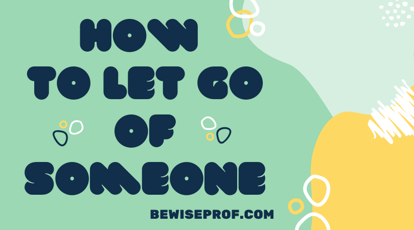 How to let go of someone