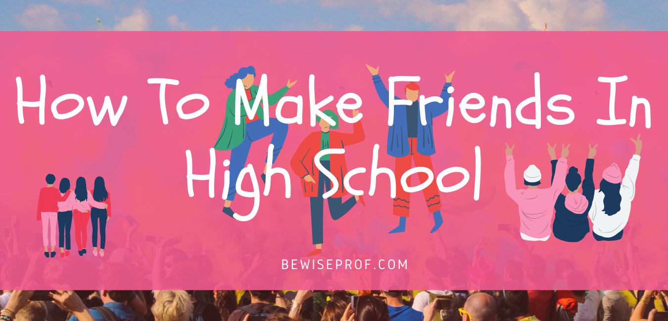 How to make friends in high school