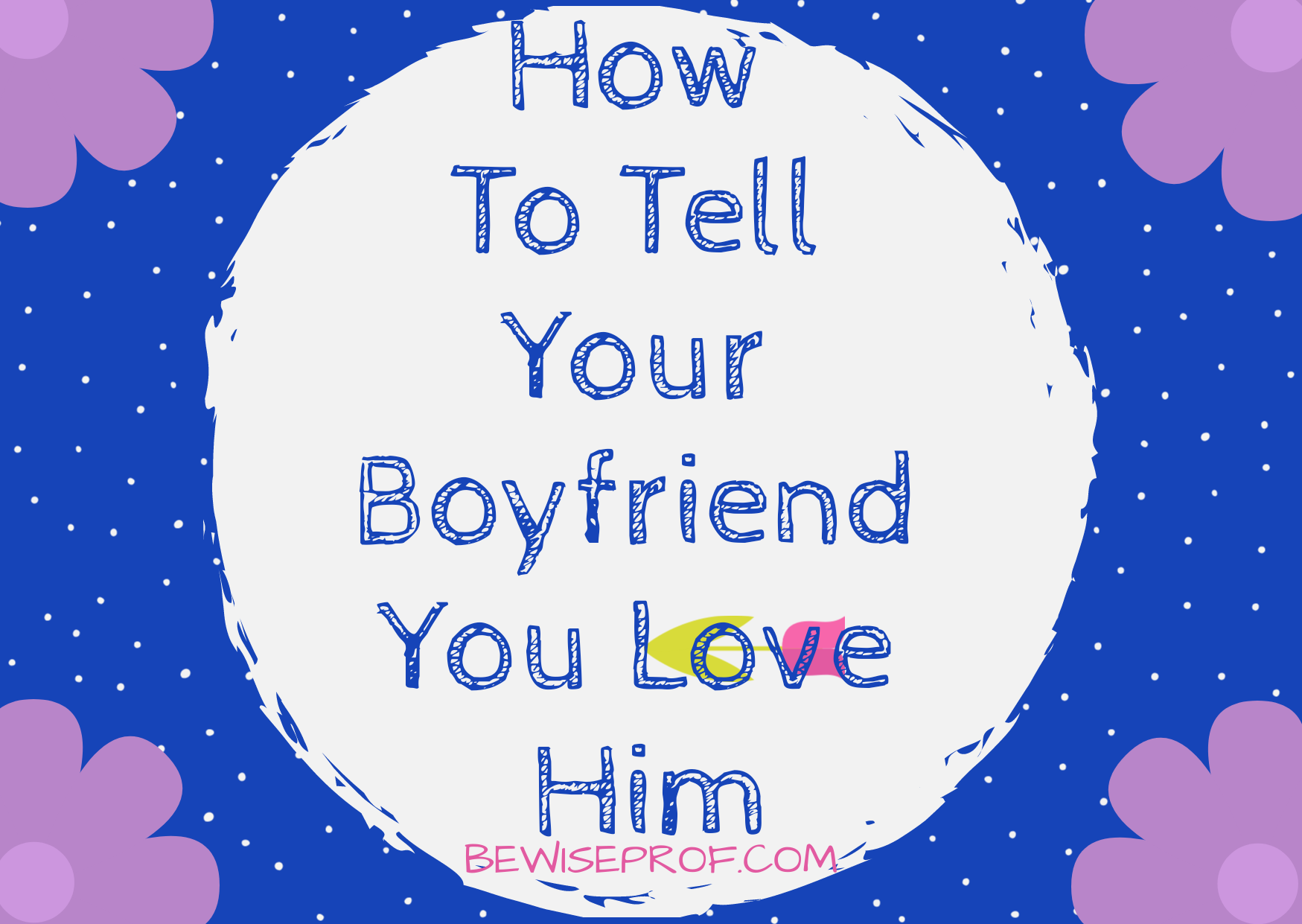 How to tell your boyfriend you love him