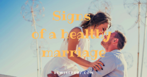Signs of a healthy marriage