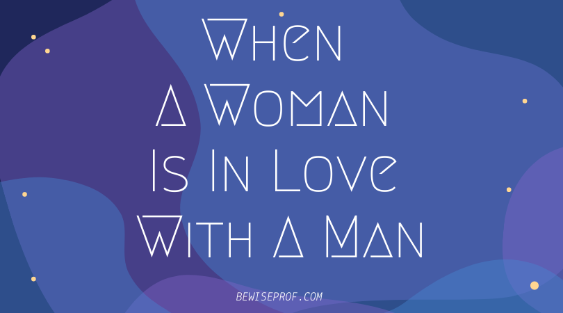 When a woman is in love with a man