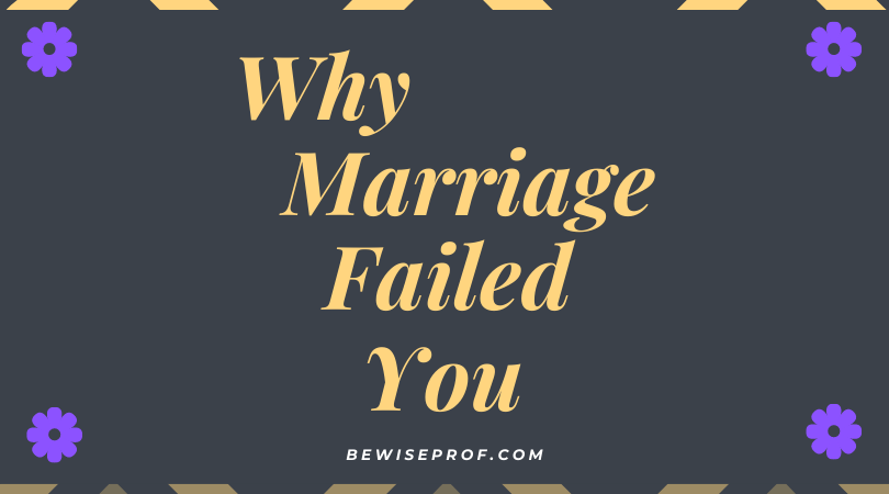 Why Marriage Failed You