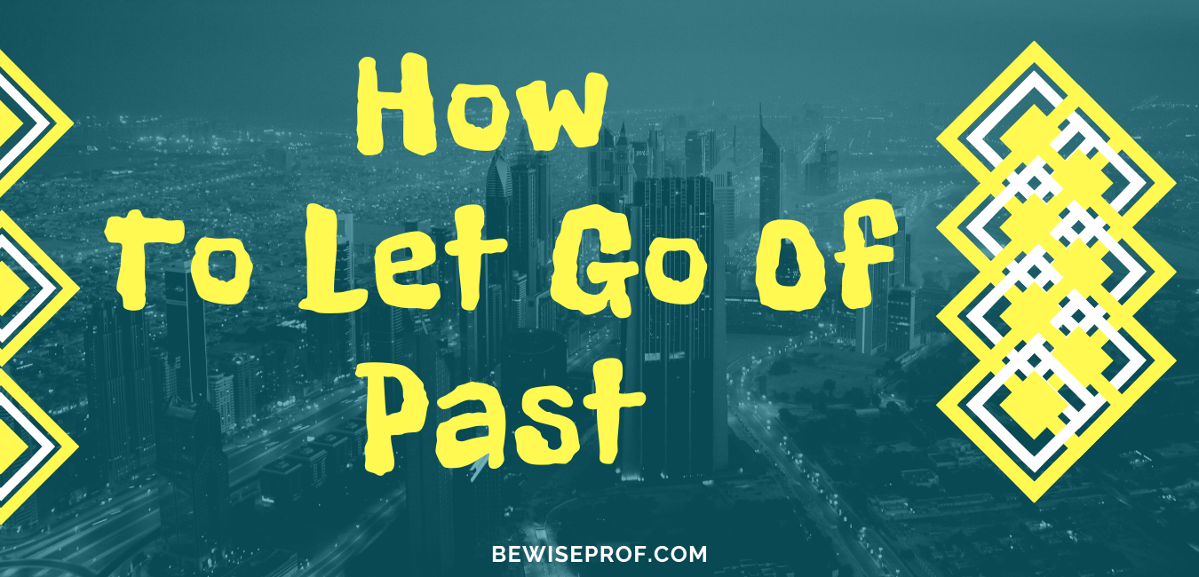 how to let go of past