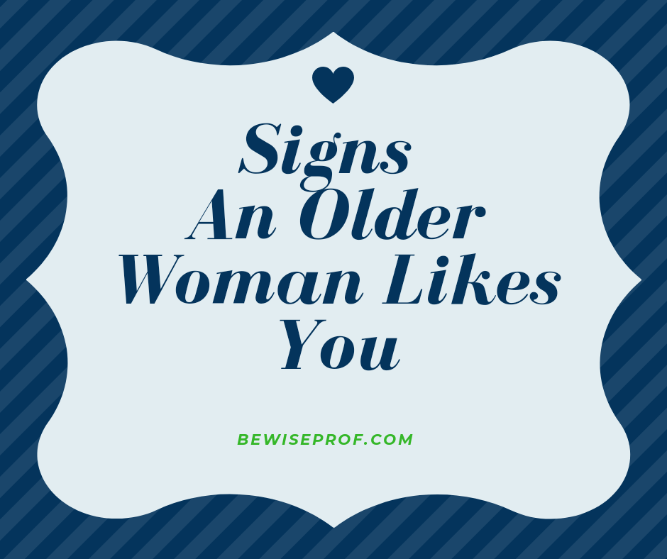signs an older woman likes you