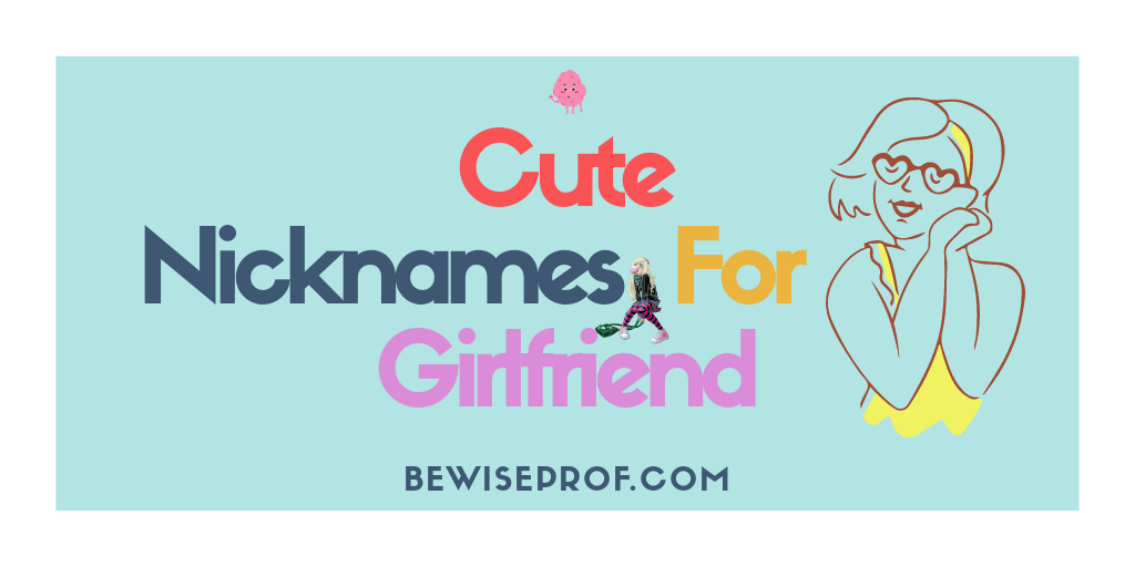 Cute Nicknames To Call Your Girlfriend