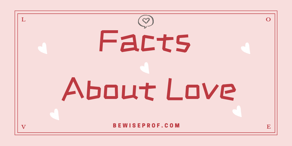 Facts About Love