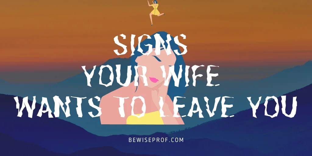 Signes que votre femme veut vous quitter