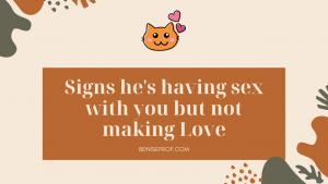 Signs he's having sex with you but not making Love