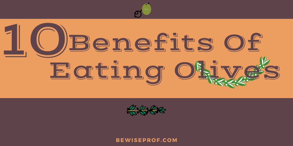 10 Benefits Of Eating Olives