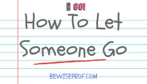 How To Let Someone Go