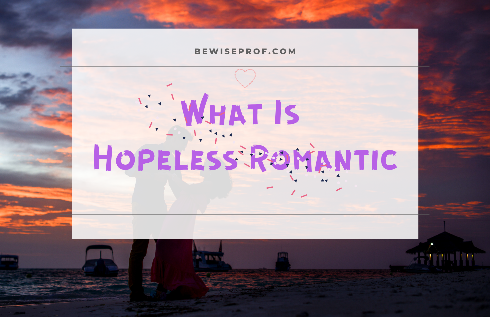 What Is Hopeless Romantic