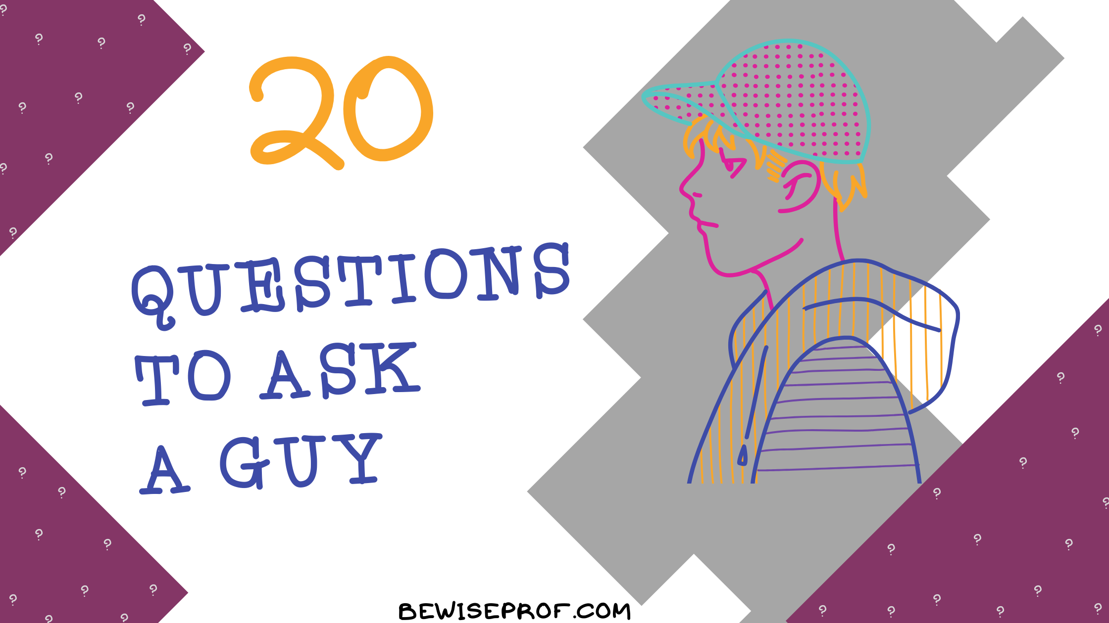 20 Questions To Ask A Guy