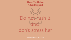 Do not rush it, and don't stress her