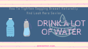 Drink a lot of water