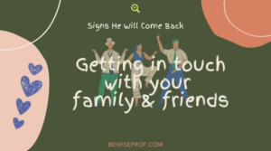 Getting in touch with your family and friends