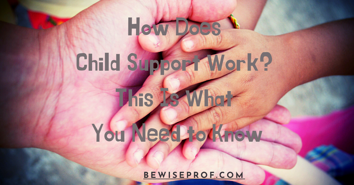 How Does Child Support Work? This Is What You Need to Know