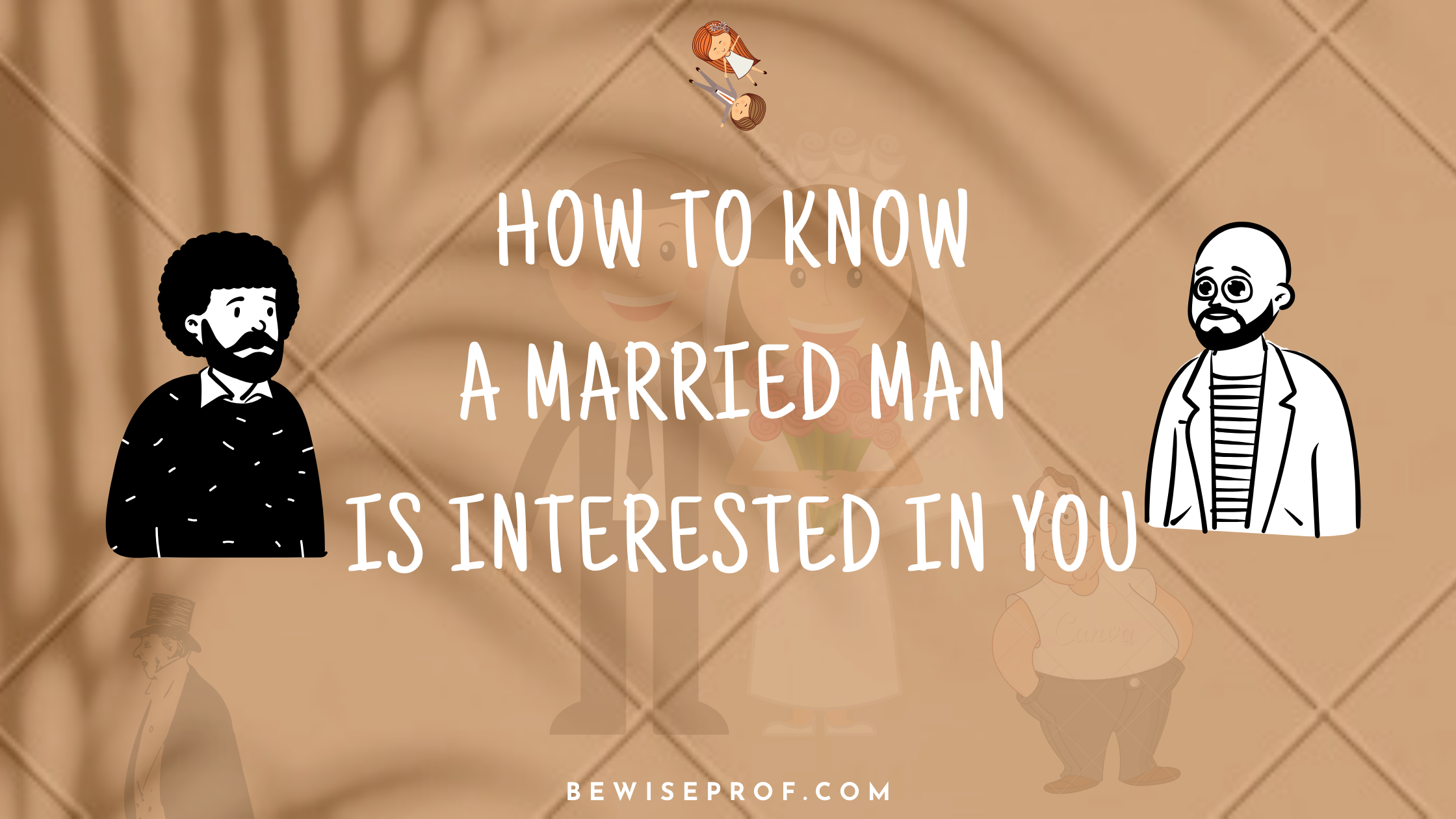 How To Know A Married Man Is Interested In You