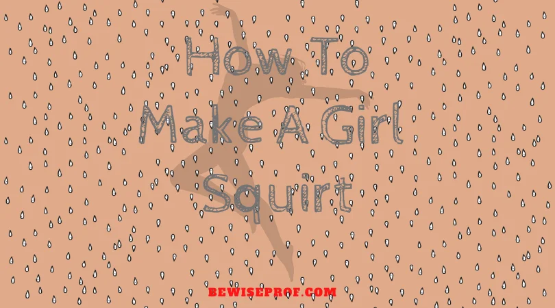 How To Make A Girl Squirt Quickly Relationship Hack 