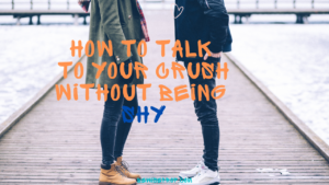 How to talk to your crush without being shy