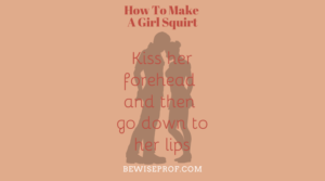 Kiss her forehead and then go down to her lips