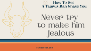 Never try to make him Jealous