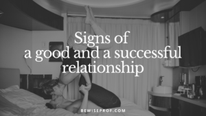 Signs of a good and successful relationship