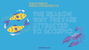 The reason why they are attracted to Scorpio