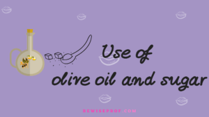 Use of olive oil and sugar