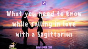 What you need to know while falling in love with a Sagittarius
