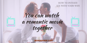 You can watch a romantic movie together