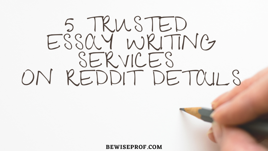 5 trusted essay writing services on Reddit Details