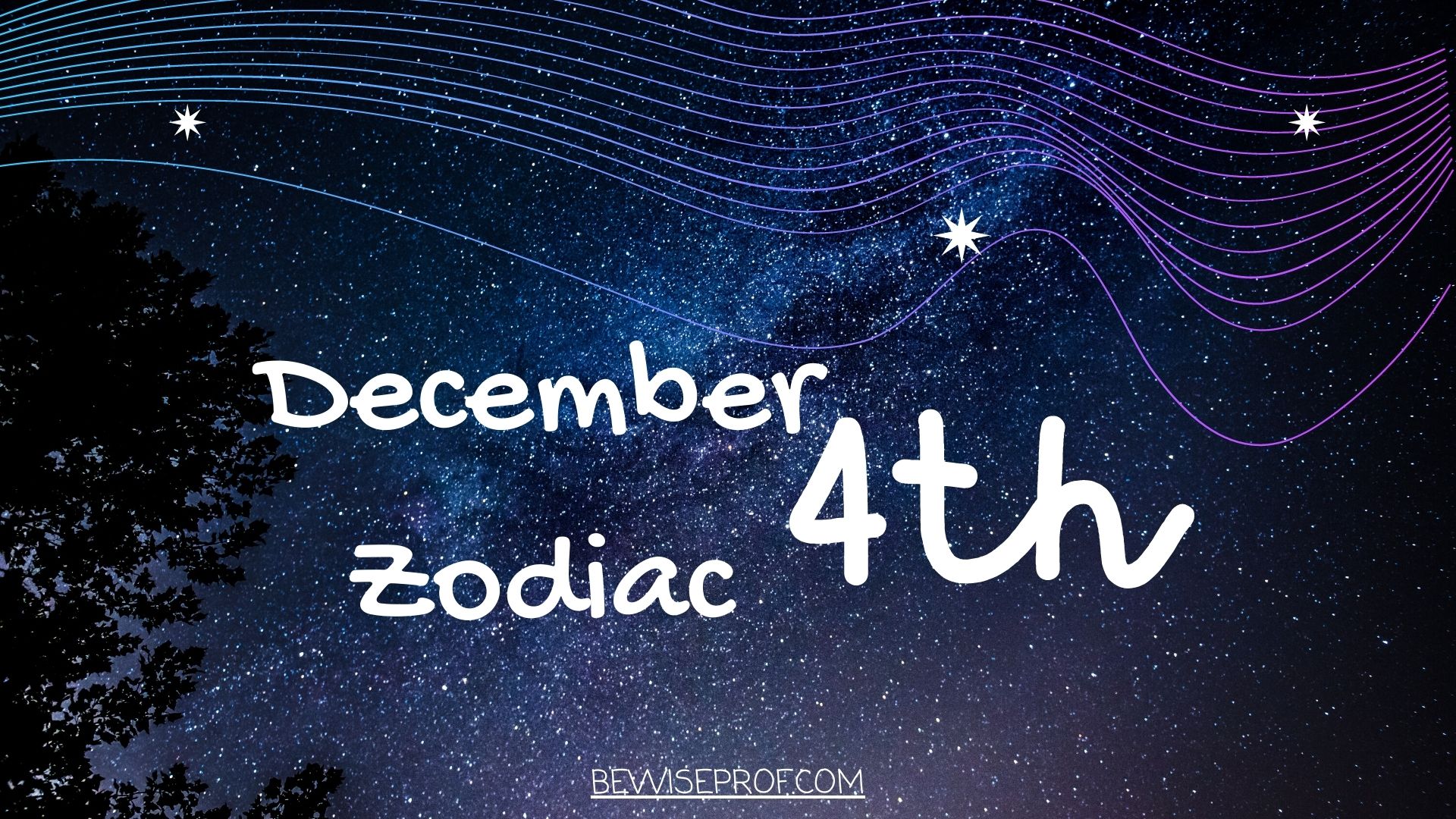 December 4th Zodiac - Be Wise Professor